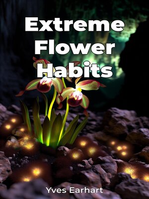 cover image of Extreme Flower Habits